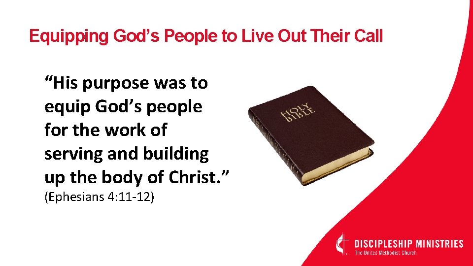 Equipping God’s People to Live Out Their Call “His purpose was to equip God’s