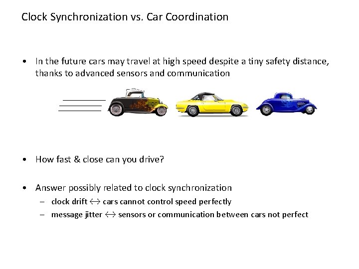 Clock Synchronization vs. Car Coordination • In the future cars may travel at high