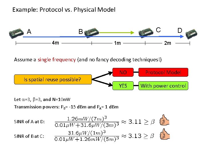 Example: Protocol vs. Physical Model C B A 4 m 1 m D 2