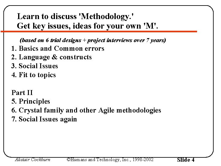 Learn to discuss 'Methodology. ' Get key issues, ideas for your own 'M'. (based