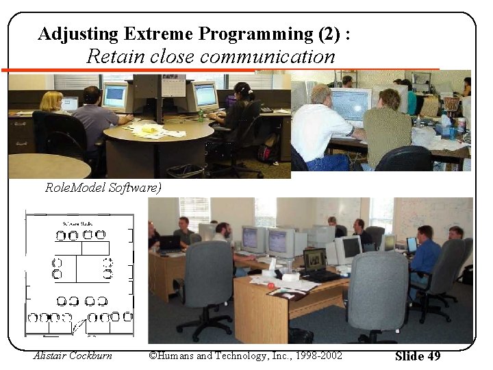 Adjusting Extreme Programming (2) : Retain close communication (Courtesy of Thoughtworks, Evant, Role. Model