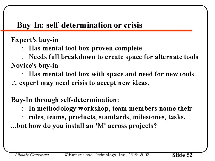 Buy-In: self-determination or crisis Expert's buy-in : Has mental tool box proven complete :