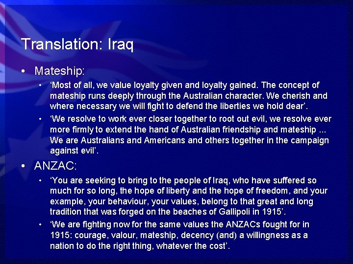 Translation: Iraq • Mateship: • ‘Most of all, we value loyalty given and loyalty