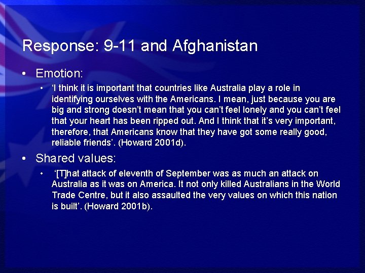 Response: 9 -11 and Afghanistan • Emotion: • ‘I think it is important that