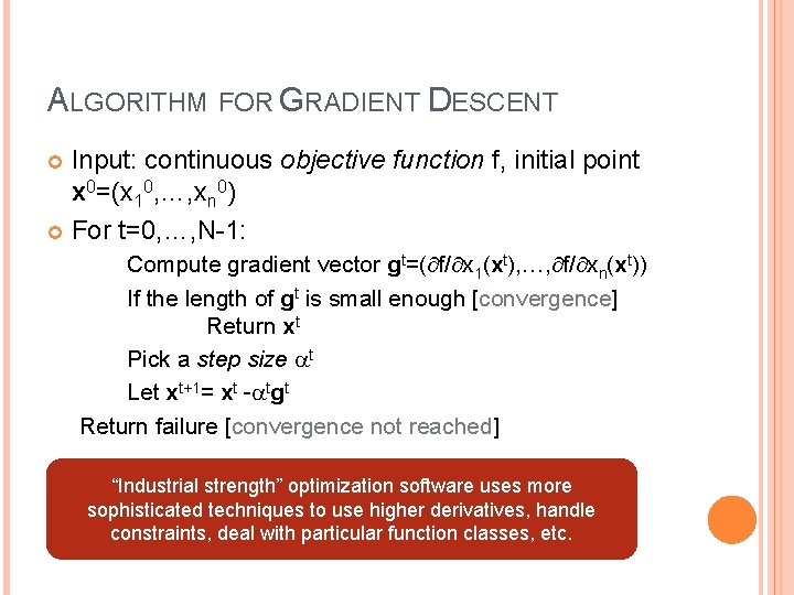 ALGORITHM FOR GRADIENT DESCENT Input: continuous objective function f, initial point x 0=(x 10,