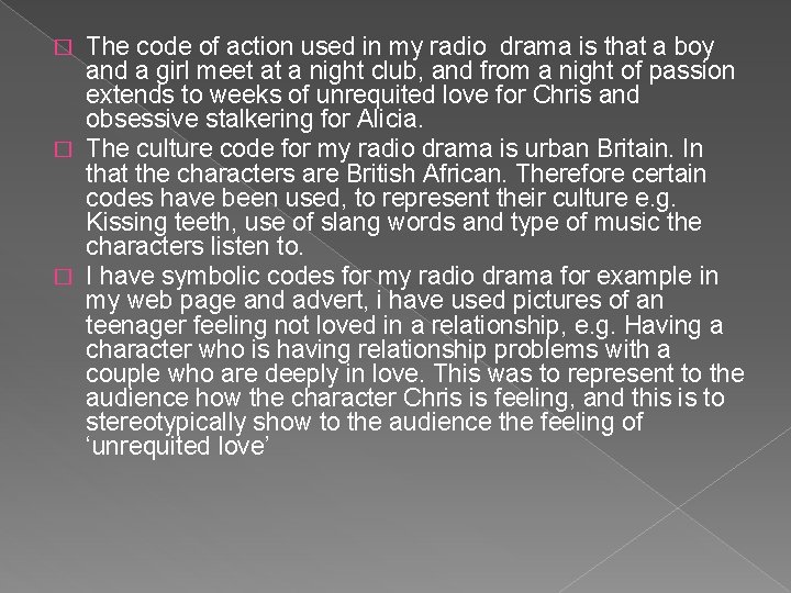 The code of action used in my radio drama is that a boy and