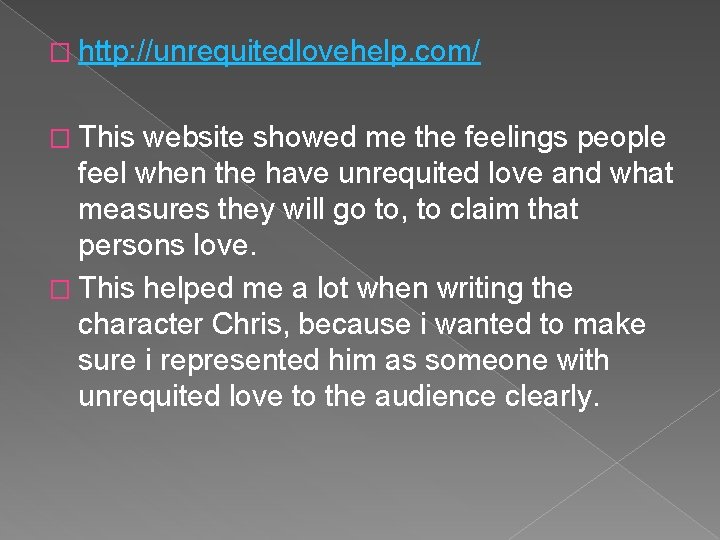 � http: //unrequitedlovehelp. com/ � This website showed me the feelings people feel when