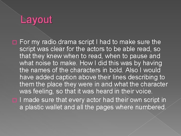 Layout For my radio drama script I had to make sure the script was
