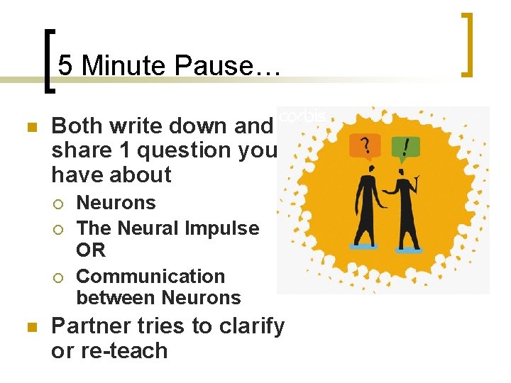 5 Minute Pause… n Both write down and share 1 question you have about