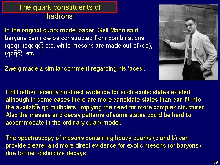 The quark constituents of hadrons In the original quark model paper, Gell Mann said
