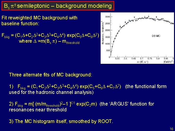 Bs p± semileptonic – background modeling Fit reweighted MC background with baseline function: Fbkg