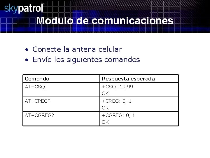 Modulo de comunicaciones • Conecte la antena celular • Envíe los siguientes comandos Comando