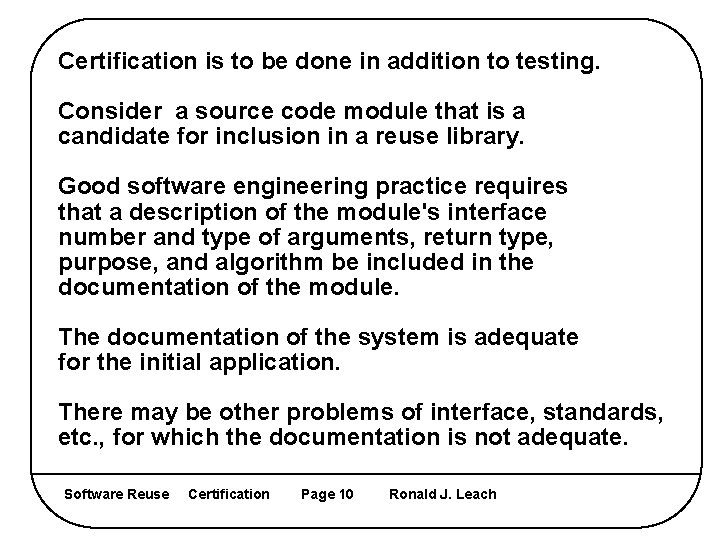 Certification is to be done in addition to testing. Consider a source code module