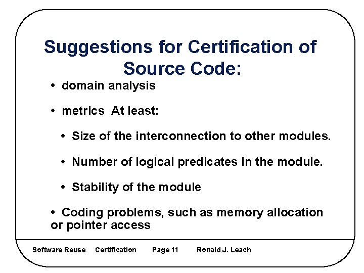 Suggestions for Certification of Source Code: • domain analysis • metrics At least: •