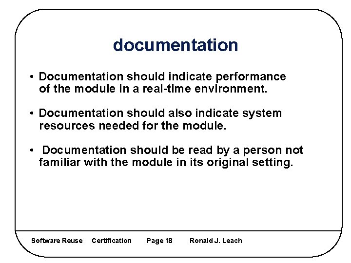 documentation • Documentation should indicate performance of the module in a real-time environment. •