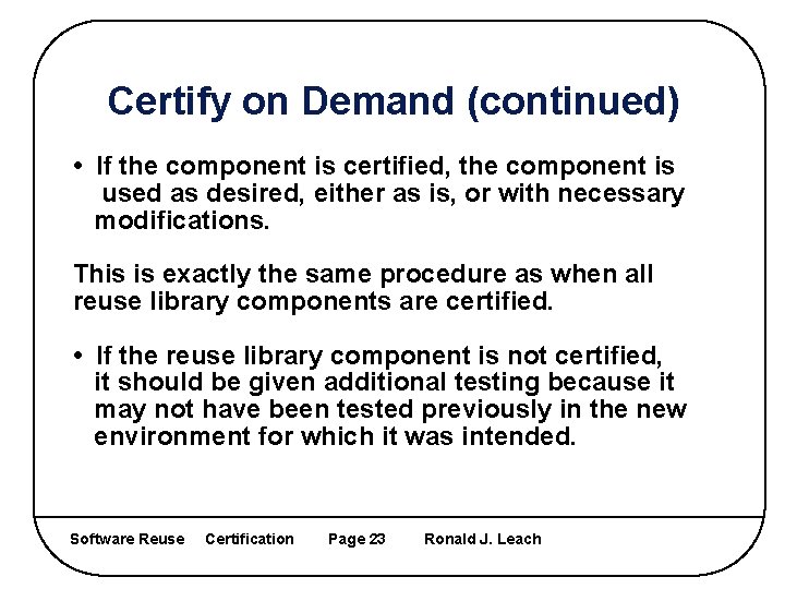 Certify on Demand (continued) • If the component is certified, the component is used