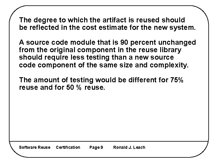 The degree to which the artifact is reused should be reflected in the cost