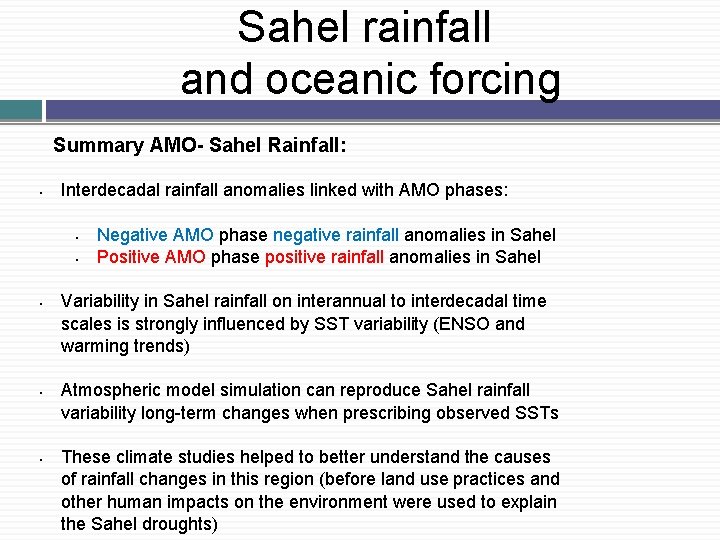 Sahel rainfall and oceanic forcing Summary AMO- Sahel Rainfall: § Interdecadal rainfall anomalies linked