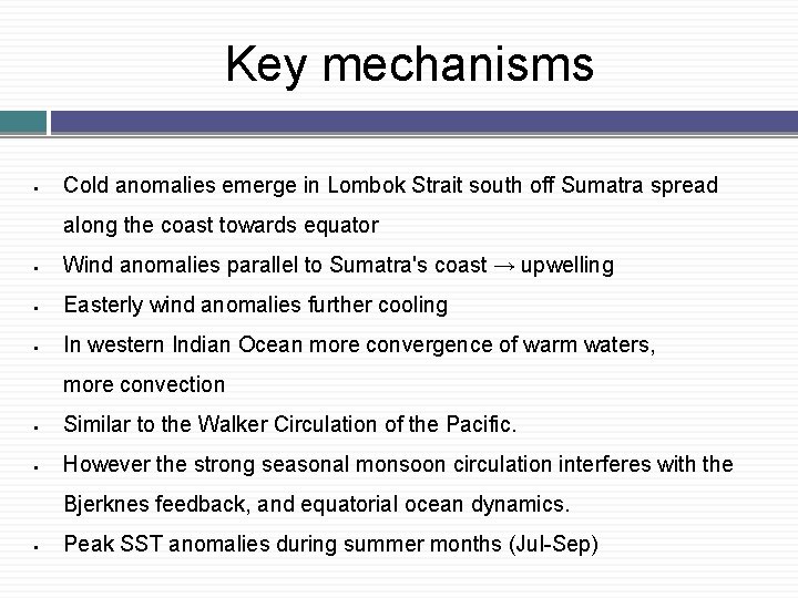 Key mechanisms § Cold anomalies emerge in Lombok Strait south off Sumatra spread along