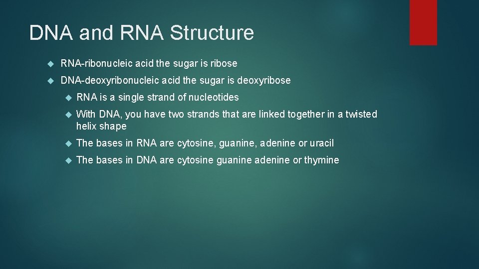 DNA and RNA Structure RNA-ribonucleic acid the sugar is ribose DNA-deoxyribonucleic acid the sugar