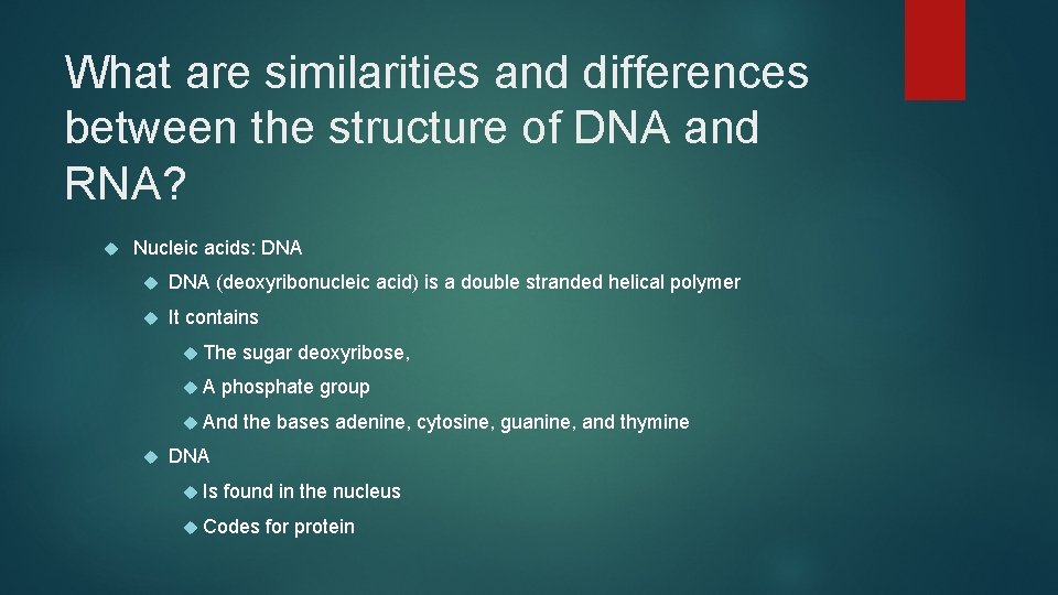 What are similarities and differences between the structure of DNA and RNA? Nucleic acids: