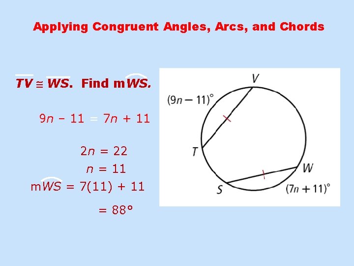 Applying Congruent Angles, Arcs, and Chords TV WS. Find m. WS. 9 n –