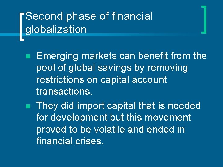 Second phase of financial globalization n n Emerging markets can benefit from the pool