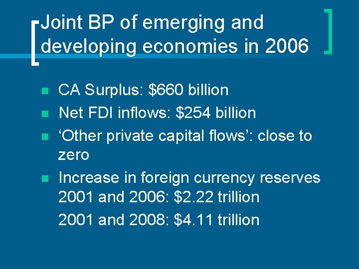 Joint BP of emerging and developing economies in 2006 n n CA Surplus: $660