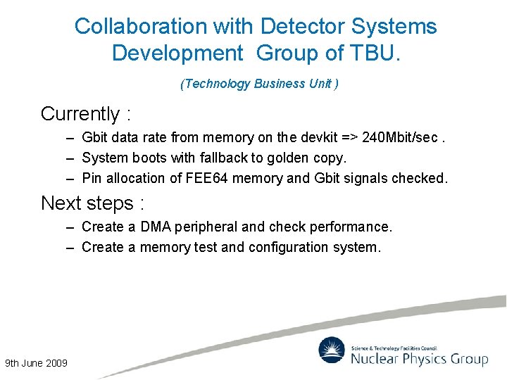 Collaboration with Detector Systems Development Group of TBU. (Technology Business Unit ) Currently :