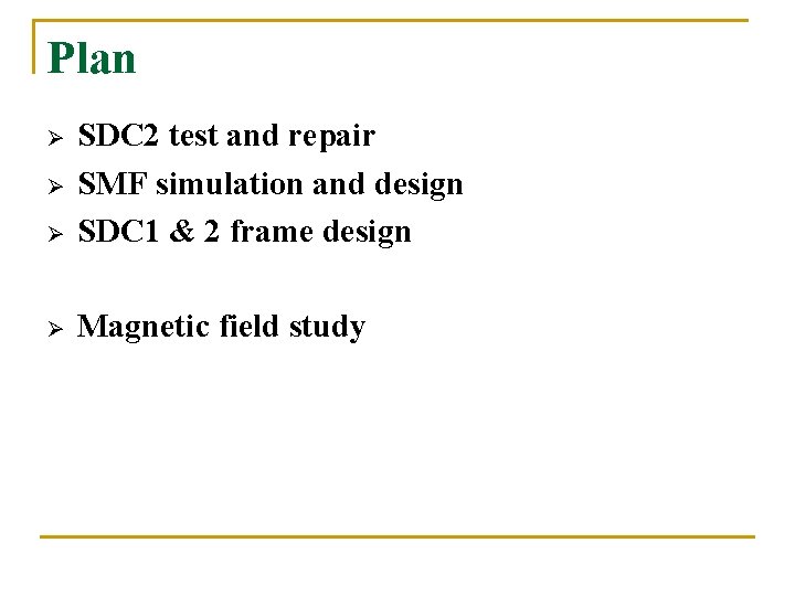 Plan Ø SDC 2 test and repair SMF simulation and design SDC 1 &