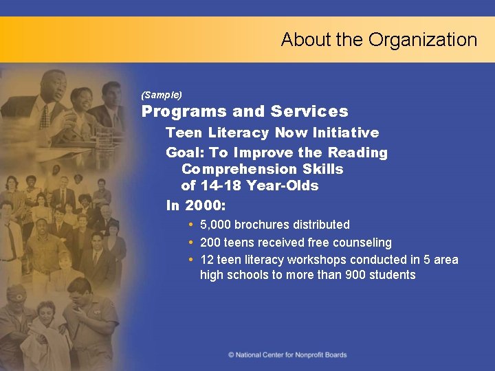About the Organization (Sample) Programs and Services Teen Literacy Now Initiative Goal: To Improve