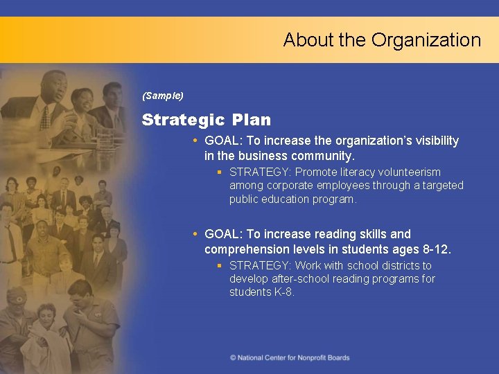 About the Organization (Sample) Strategic Plan GOAL: To increase the organization’s visibility in the