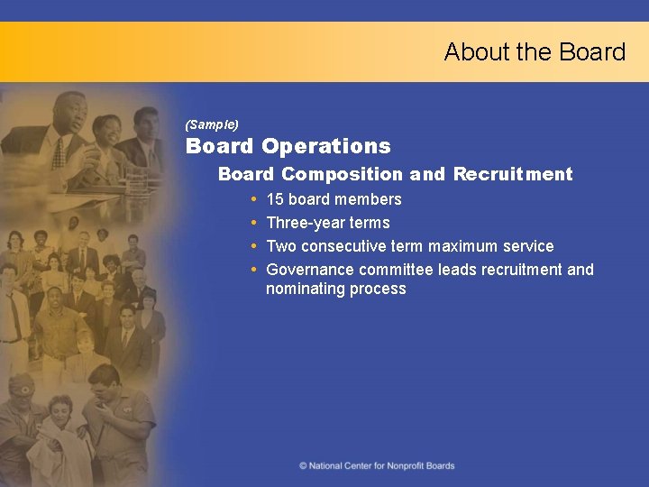 About the Board (Sample) Board Operations Board Composition and Recruitment 15 board members Three-year