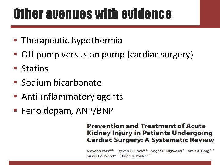 Other avenues with evidence § § § Therapeutic hypothermia Off pump versus on pump