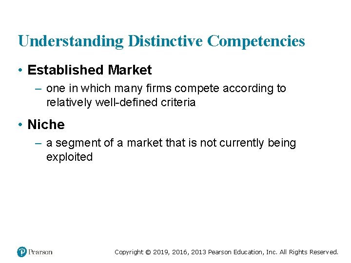 Understanding Distinctive Competencies • Established Market – one in which many firms compete according