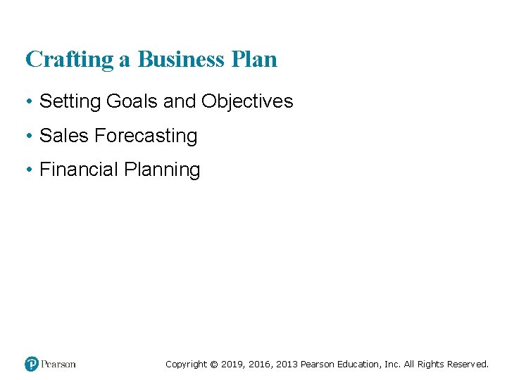 Crafting a Business Plan • Setting Goals and Objectives • Sales Forecasting • Financial