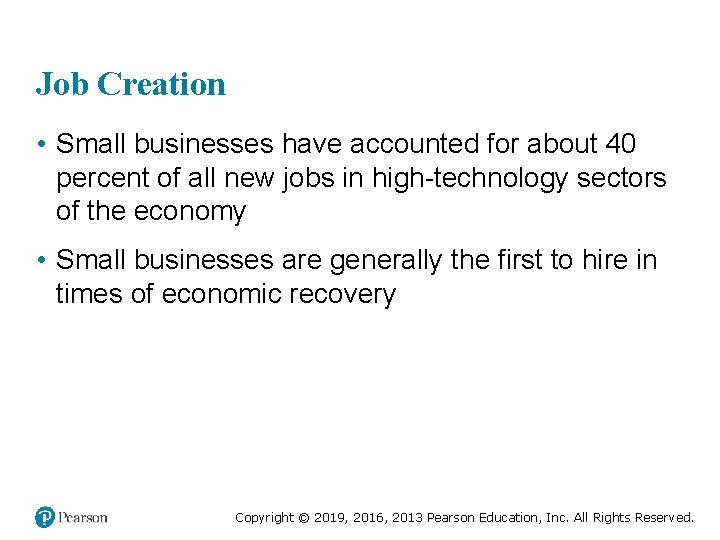 Job Creation • Small businesses have accounted for about 40 percent of all new