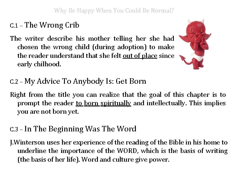 Why Be Happy When You Could Be Normal? C. 1 – The Wrong Crib