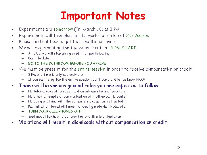 Important Notes • • Experiments are tomorrow (Fri March 16) at 3 PM Experiments