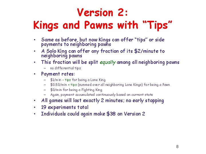 Version 2: Kings and Pawns with “Tips” • • • Same as before, but