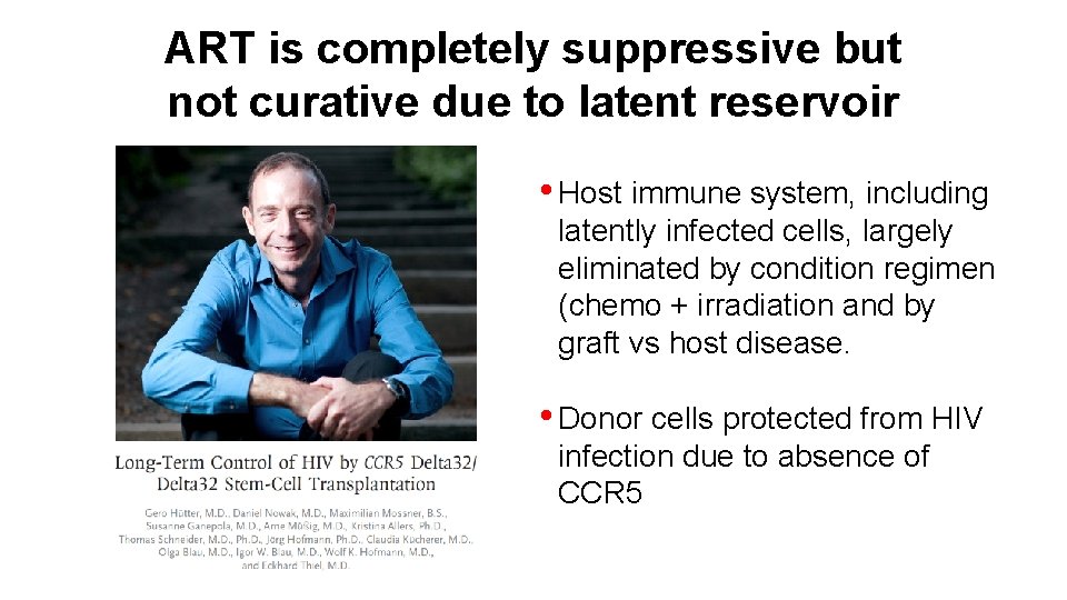 ART is completely suppressive but not curative due to latent reservoir • Host immune
