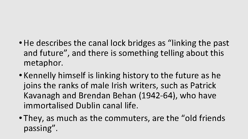 • He describes the canal lock bridges as “linking the past and future”, • He describes the canal lock bridges as “linking the past and future”,