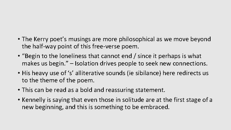 • The Kerry poet’s musings are more philosophical as we move beyond the • The Kerry poet’s musings are more philosophical as we move beyond the