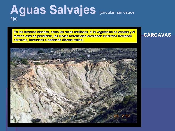 Aguas Salvajes (circulan sin cauce fijo) CÁRCAVAS 