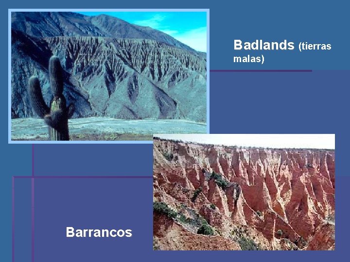 Badlands (tierras malas) Barrancos 