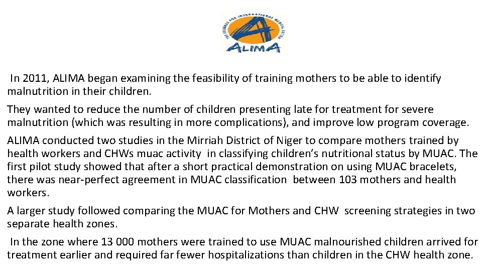 In 2011, ALIMA began examining the feasibility of training mothers to be able to