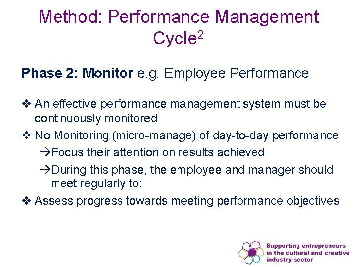 Method: Performance Management Cycle 2 Phase 2: Monitor e. g. Employee Performance v An