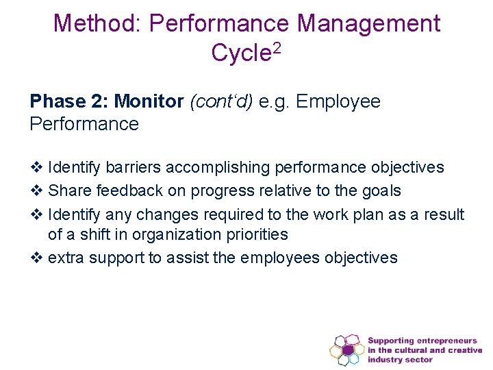 Method: Performance Management Cycle 2 Phase 2: Monitor (cont‘d) e. g. Employee Performance v