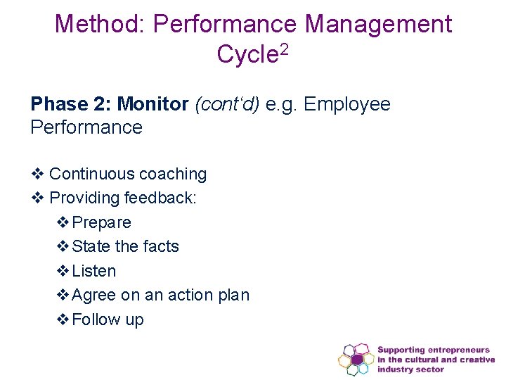 Method: Performance Management Cycle 2 Phase 2: Monitor (cont‘d) e. g. Employee Performance v