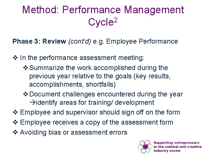 Method: Performance Management Cycle 2 Phase 3: Review (cont‘d) e. g. Employee Performance v